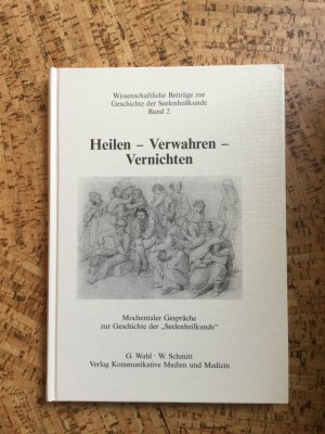 Heilen - Verwahren - Vernichten