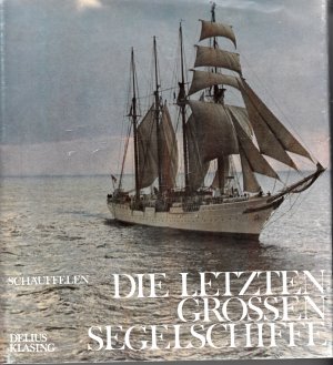 gebrauchtes Buch – Otmar Schäuffelen – Die letzten grossen Segelschiffe.