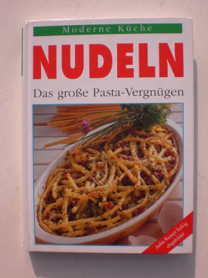 Nudeln - Das große Pasta-Vergnügen