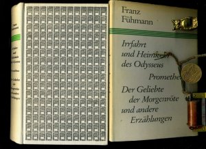 Fühmann, Franz. rrfahrt und Heimfahrt des Odysseus. Prometheus. Der Geliebte der Morgenröte und andere Erzählungen.