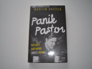 gebrauchtes Buch – Martin Dreyer – Panik-Pastor - Wie Gott mir meine Angst nahm