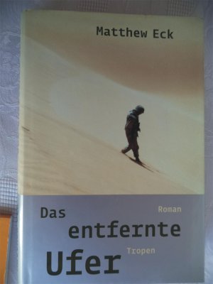 gebrauchtes Buch – Matthew Eck – Das entfernte Ufer