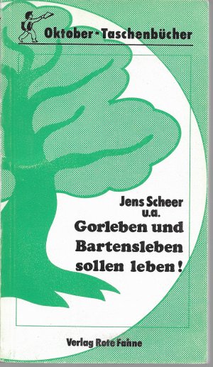 Gorleben und Bartensleben sollen leben!