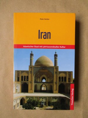 gebrauchtes Buch – Peter Kerber – Iran - Islamischer Staat mit jahrtausendealter Kultur