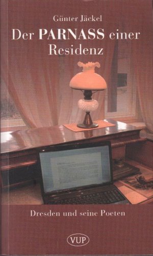 Der Parnass einer Residenz : Dresden und seine Poeten; mit S/W Abbildungen