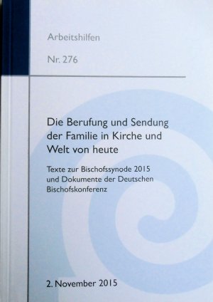 Arbeitshilfen Nr. 276 - Die Berufung und Sendung der Familie in Kirche und Welt von heute