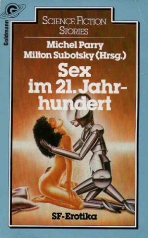 gebrauchtes Buch – Parry, Michael und Milton Subotsky  – Sex im 21. Jahrhundert : SF-Erotika