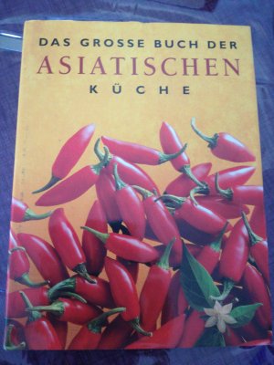 Das grosse Buch der Asiatischen Küche