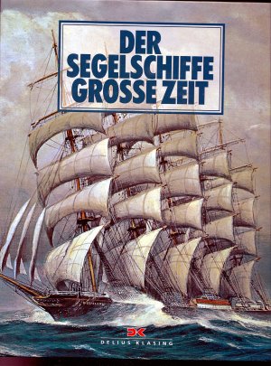 gebrauchtes Buch – Joseph Jobé – Der Segelschiffe grosse Zeit