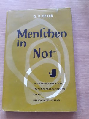 Menschen in Not. Ärztebriefe aus einer psychotherapeutischen Praxis. Band 1.