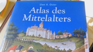 gebrauchtes Buch – Oster, Uwe A – Atlas des Mittelalters - Von der Völkerwanderung bis zur Entdeckung Amerikas