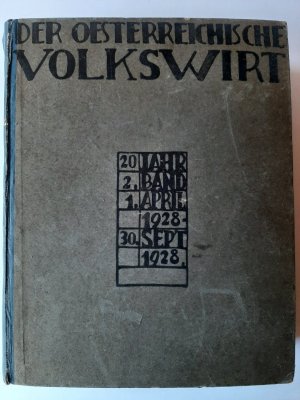 Der Oesterreichische Volkswirt 20. Jahr 2. Band 1. April 1928 - 30. Sept. 1928. Sämtliche Ausgaben dieser Zeit in einem Buch gebunden.