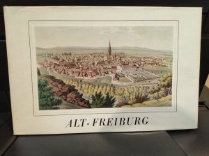 antiquarisches Buch – Franz Schneller – Alt-Freiburg in zeitgenössischen Bildern