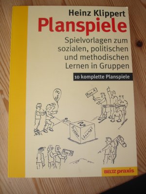 gebrauchtes Buch – Heinz Klippert – Planspiele - Spielvorlagen zum sozialen, politischen und methodischen Lernen in Gruppen. 10 komplette Planspiele.