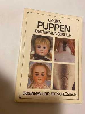 Cieslik's Puppen-Bestimmungsbuch: Erkennen und Entschlüsseln