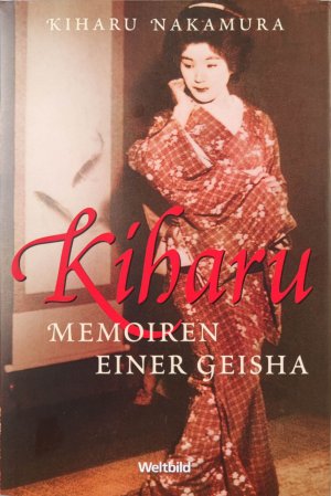 Kiharu. Memoiren einer Geisha.