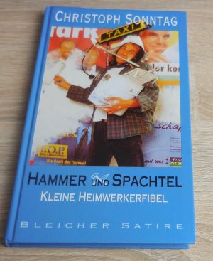 gebrauchtes Buch – Christoph Sonntag – Hammer und Spachtel. Kleine Heimwerkerfibel - signiert