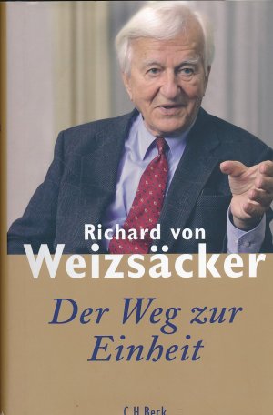 gebrauchtes Buch – Weizsäcker, Richard von – Der Weg zur Einheit