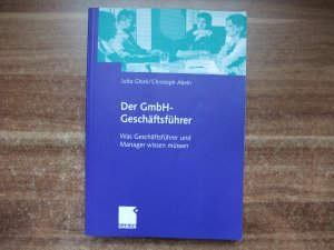 Der GmbH-Geschäftsführer - Was Geschäftsführer und Manager wissen müssen