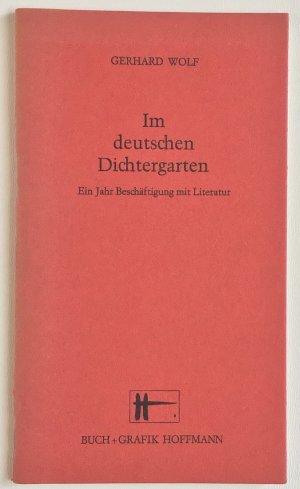 gebrauchtes Buch – Gerhard Wolf – Im Deutschen Dichtergarten Ein Jahr Beschäftigung mit Literatur