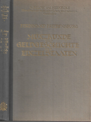 Münzkunde und Geldgeschichte der Einzelstaaten des Mittelalters und der neueren Zeit von Dr. Ferdinand Friedensburg.nde und Geldgeschichte der Einzelstaaten des Mittelalters und der neueren Zeit