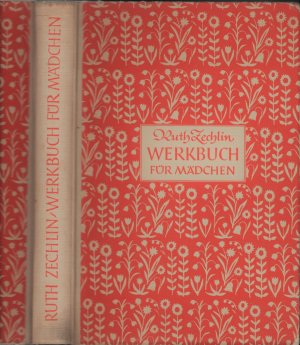 Werkbuch für Mädchen -- Zugleich auch für Mütter, Kindergärtnerinnen und Lehrerinnen.