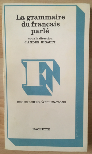 gebrauchtes Buch – André Rigault – La grammaire du francais parlé