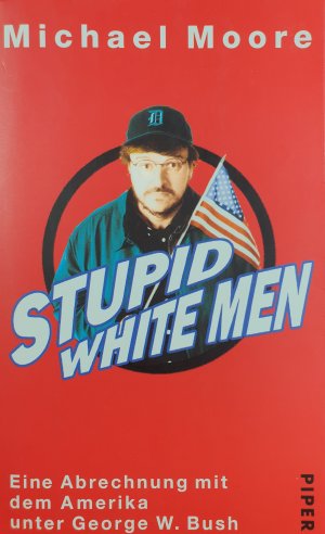 gebrauchtes Buch – Michael Moore – Stupid White Men