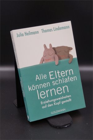 Alle Eltern können schlafen lernen - Erziehungsweisheiten auf den Kopf gestellt + :::Geschenk:::