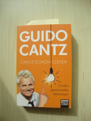 gebrauchtes Buch – Cantz, Guido = Signiert = – Cantz schön clever - Guidos gesammeltes Weltwissen