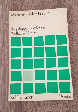 antiquarisches Buch – Jörg Bopp, Hans Bosse, Wolfgang Huber – Die Angst vor dem Frieden