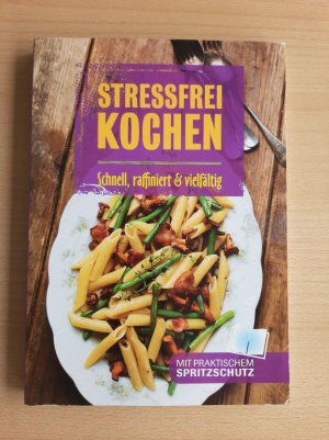 gebrauchtes Buch – Stressfrei kochen - Schnell raffiniert vielfältig