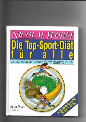 gebrauchtes Buch – Nicolai Worm – Die Top-Sport-Diät für alle. Besser, Schneller, weiter durch richtiges Essen.