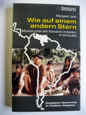 Wie auf einem anderen Stern * Mission unter den Yanoamö-Indianern in Venezuela