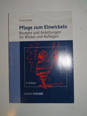 Pflege zum Einwickeln. Rezepte und Anleitungen für Wickel und Auflagen, 2.A.