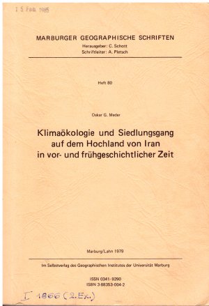 Klimaökologie und Siedlungsgang auf dem Hochland von Iran in vor- und frühgeschichtlicher Zeit. Marburger geographische Schriften ; H. 80