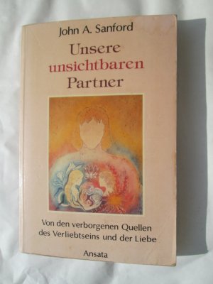 gebrauchtes Buch – Sanford, John A – Unsere unsichtbaren Partner