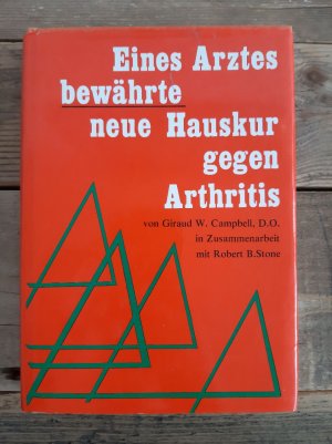 gebrauchtes Buch – Giraud W. Campbell und Robert Stone – Eines Arztes bewährte Hauskur gegen Arthritis