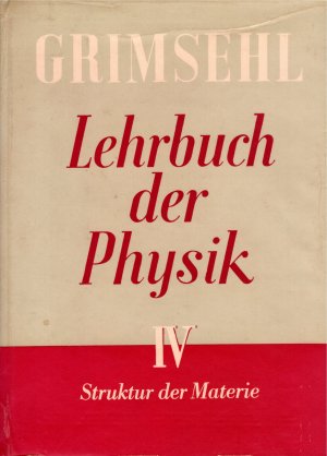 Lehrbuch der Physik IV Struktur der Materie