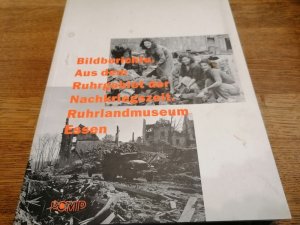 Bildberichte - Aus dem Ruhrgebiet der Nachkriegszeit