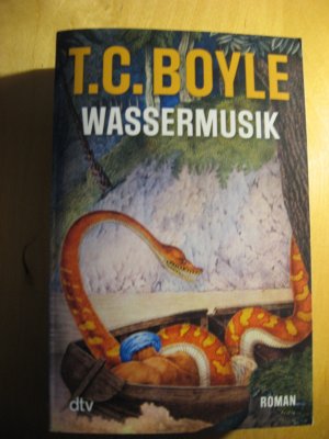 gebrauchtes Buch – Boyle, T. C – Wassermusik