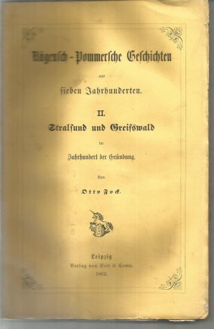 Rügensch-Pommersche Geschichten aus sieben Jahrhunderten. Bd. II: Stralsund und Greifswald