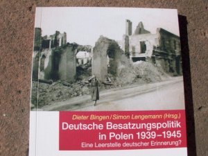 gebrauchtes Buch – Bingen, Dieter; Lengemann – Deutsche Besatzungspolitik in Polen 1939 – 1945. Eine Leerstelle deutscher Erinnerung? Mit zehn Abbildungen und zwei farbigen Karten. (= Schriftenreihe Band 10398).