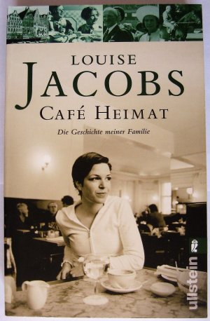 gebrauchtes Buch – Louise Jacobs – Café Heimat - Die Geschichte meiner Familie