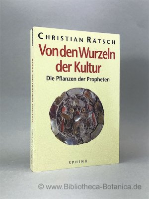 Von den Wurzeln der Kultur., Die Pflanzen der Propheten.