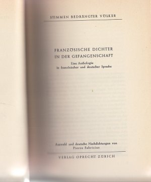 Französische Dichter in der Gefangenschaft. Eine Anthologie in französischer und deutscher Sprache. Stimmen bedrängter Völker