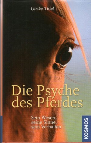 gebrauchtes Buch – Ulrike Thiel – Die Psyche des Pferdes : Sein Wesen, seine Sinne, sein Verhalten