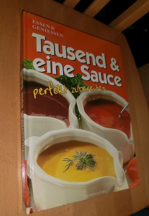 gebrauchtes Buch – Naumann & Göbel  – Essen & Geniessen: Tausend & eine Sauce perfekt zubereiten