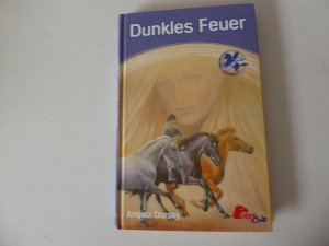 gebrauchtes Buch – Angela Dorsey – Dunkles Feuer. Engel der Pferde - im Kampf gegen dunkle Mächte. PonyClub