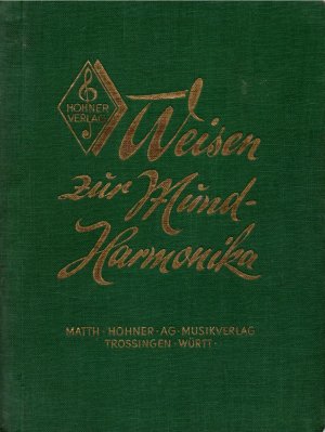 Weisen zur Mundharmonika - Unsere schönsten Volks- und Kinderlieder für diatonische Mundharmonika.